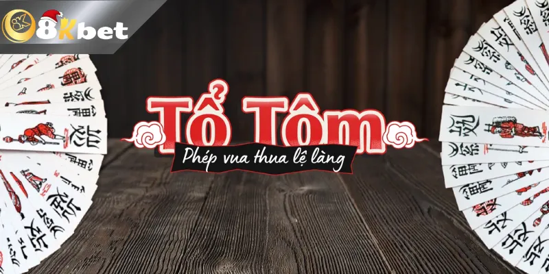 Hướng dẫn cầm bài và xếp bài Tổ tôm