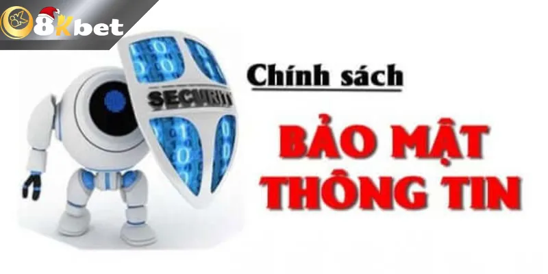 Các chính sách bảo mật thông tin của nhà cái 8kbet