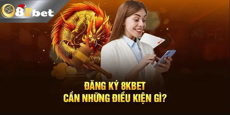 Cần lưu ý gì khi vào link đăng ký 8kbet?